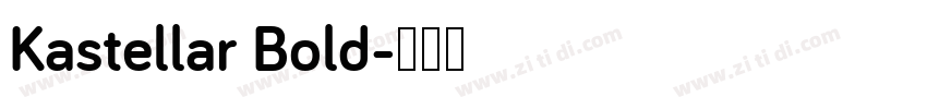 Kastellar Bold字体转换
